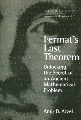 Fermat's Last Theorem: Unlocking the Secret of an Ancient Mathematical Problem