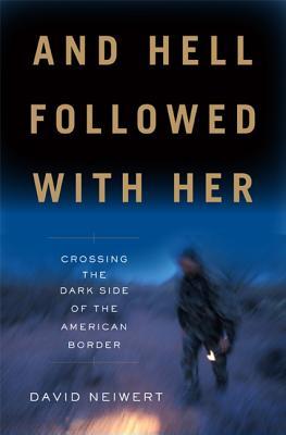 And Hell Followed with Her: Crossing the Dark Side of the American Border