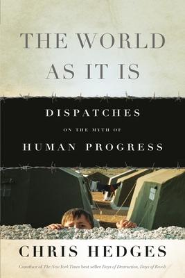 The World as It Is: Dispatches on the Myth of Human Progress Subscription
