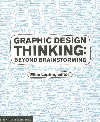 Graphic Design Thinking: How to Define Problems, Get Ideas, and Create Form