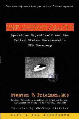 Top Secret/Majic: Operation Majestic-12 and the United States Government's UFO Cover-Up