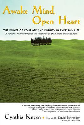 Awake Mind, Open Heart: The Power of Courage and Dignity in Everyday Life