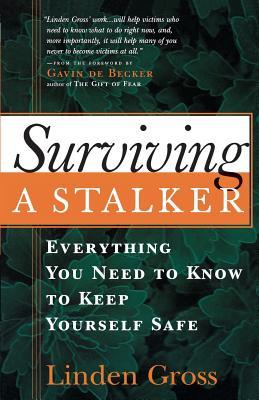 Surviving a Stalker: Everything You Need to Keep Yourself Safe