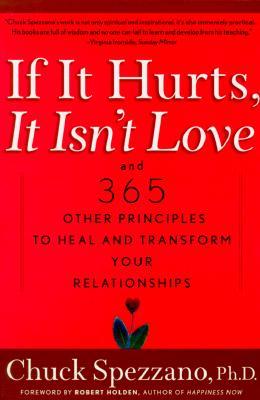 If It Hurts, It Isn't Love: And 365 Other Principles to Heal and Transform Your Relationships