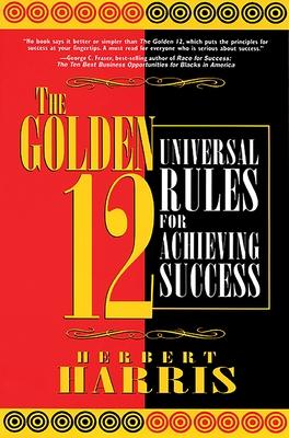 The Golden 12: Universal Rules for Achieving Success