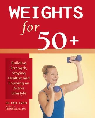 Weights for 50+: Building Strength, Staying Healthy and Enjoying an Active Lifestyle Subscription