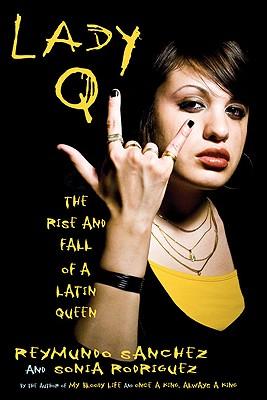 Lady Q: The Rise and Fall of a Latin Queen