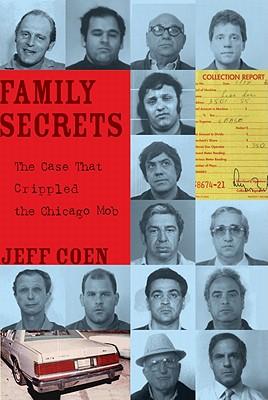 Family Secrets: The Case That Crippled the Chicago Mob