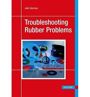 Troubleshooting Rubber Problems