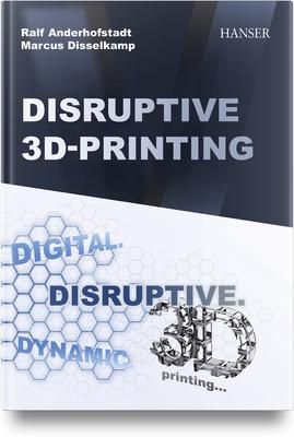 Disruptive 3D Printing