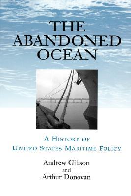 Abandoned Ocean: A History of United States Maritime Policy