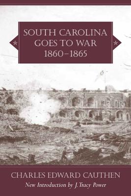 South Carolina Goes to War, 1860-1865