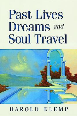 Past Lives, Dreams, and Soul Travel