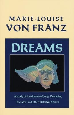 Dreams: A Study of the Dreams of Jung, Descartes, Socrates, and Other Historical Figures