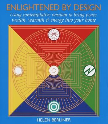 Enlightened by Design: Using Contemplative Wisdom to Bring Peace, Wealth, Warmth and Energy Into Your Home Subscription