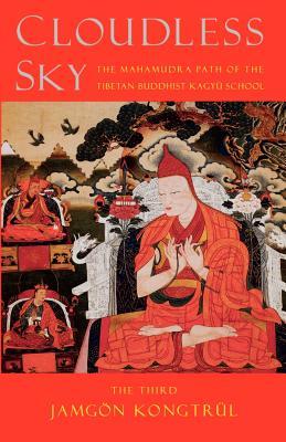 Cloudless Sky: The Mahamudra Path of the Tibetan Buddhist Kagyu School