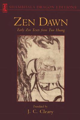 Zen Dawn: Early Zen Texts from Tun Huang