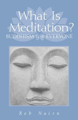 What Is Meditation?: Buddhism for Everyone