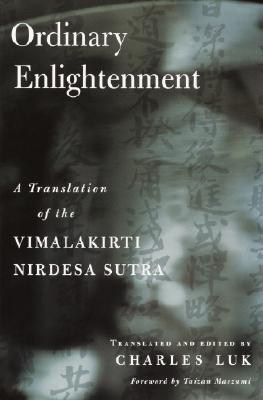 Ordinary Enlightenment: A Translation of the Vimalakirti Nirdesa Sutra