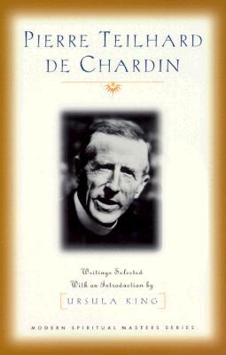 Pierre Teilhard de Chardin: Writings (Modern Spiritual Masters Series)