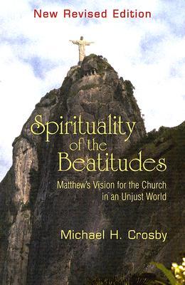 Spirituality of the Beatitudes: Matthew's Vision for the Church in an Unjust World