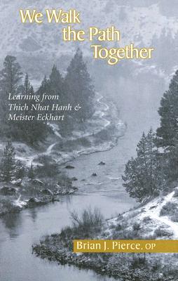 We Walk the Path Together: Learning from Thich Nhat Hanh and Meister Eckhart