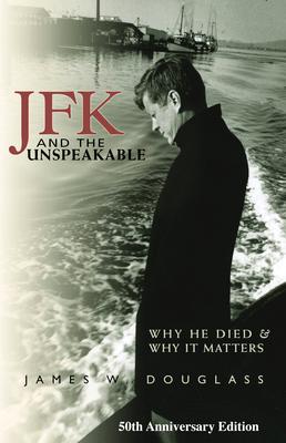 JFK and the Unspeakable: Why He Died and Why It Matters Subscription