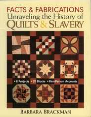Facts & Fabrications-Unraveling the History of Quilts & Slavery: 8 Projects 20 Blocks First-Person Accounts Subscription