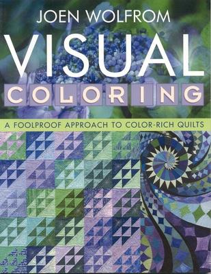 Visual Coloring: A Foolproof Approach to Color-Rich Quilts- Print on Demand Edition Subscription