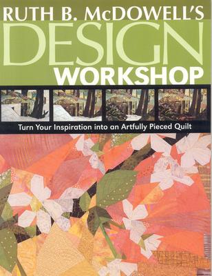 Ruth B. McDowell's Design Workshop - Print-On-Demand Edition