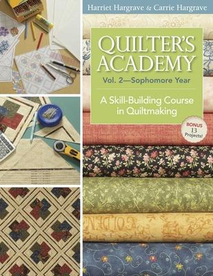Quilter's Academy Vol. 2, Sophomore Year: A Skill-Building Course in Quiltmaking Subscription