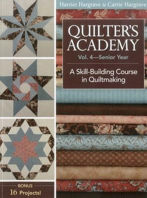 Quilter's Academy Vol. 4 - Senior Year Subscription