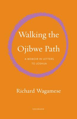 Walking the Ojibwe Path: A Memoir in Letters to Joshua Subscription