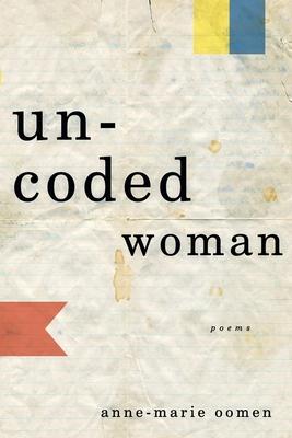 Uncoded Woman: Poems