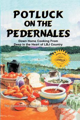 Potluck on the Pedernales: Down Home Cooking from Deep in the Heart of LBJ Country Subscription