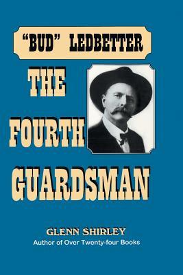 The Fourth Guardsman: James Franklin "Bud" Ledbetter (1852-1937)