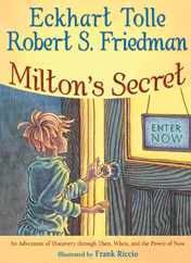 Milton's Secret: An Adventure of Discovery Through Then, When, and the Power of Now Subscription