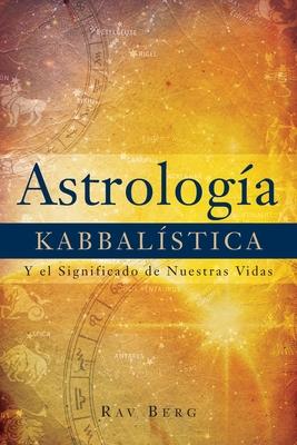 Astrologa Kabbalstica: Y el Significado de Nuestra Vida