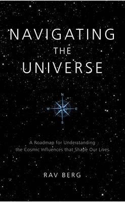 Navigating the Universe: A Roadmap for Understanding the Cosmic Influences that Shape Our Lives Subscription