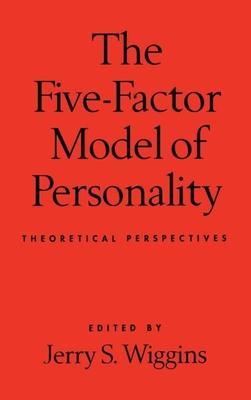 The Five-Factor Model of Personality: Theoretical Perspectives