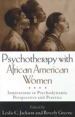 Psychotherapy with African American Women: Innovations in Psychodynamic Perspectives and Practice