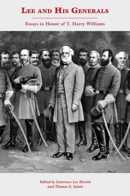 Lee and His Generals: Essays in Honor of T. Harry Williams Subscription