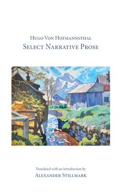 Hugo Von Hofmannsthal Select Narrative Prose