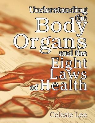 Understanding the Body Organs & The Eight Laws of Health