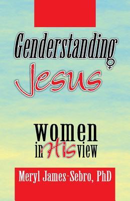 Genderstanding Jesus: Women in His View