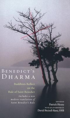 Benedict's Dharma: Buddhists Reflect on the Rule of Saint Benedict