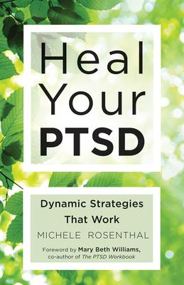 Heal Your Ptsd: Dynamic Strategies That Work (for Readers of the Body Keeps the Score)