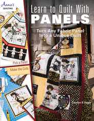 Learn to Quilt with Panels: Turn Any Fabric Panel Into a Unique Quilt Subscription