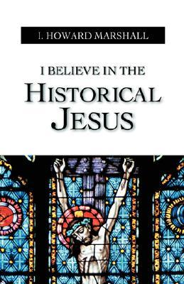 I Believe in the Historical Jesus