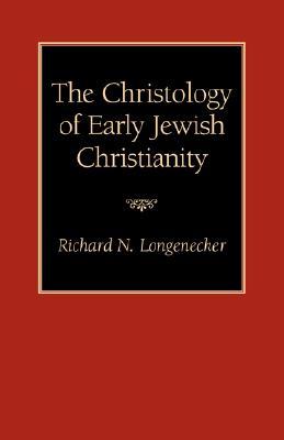 The Christology of Early Jewish Christianity